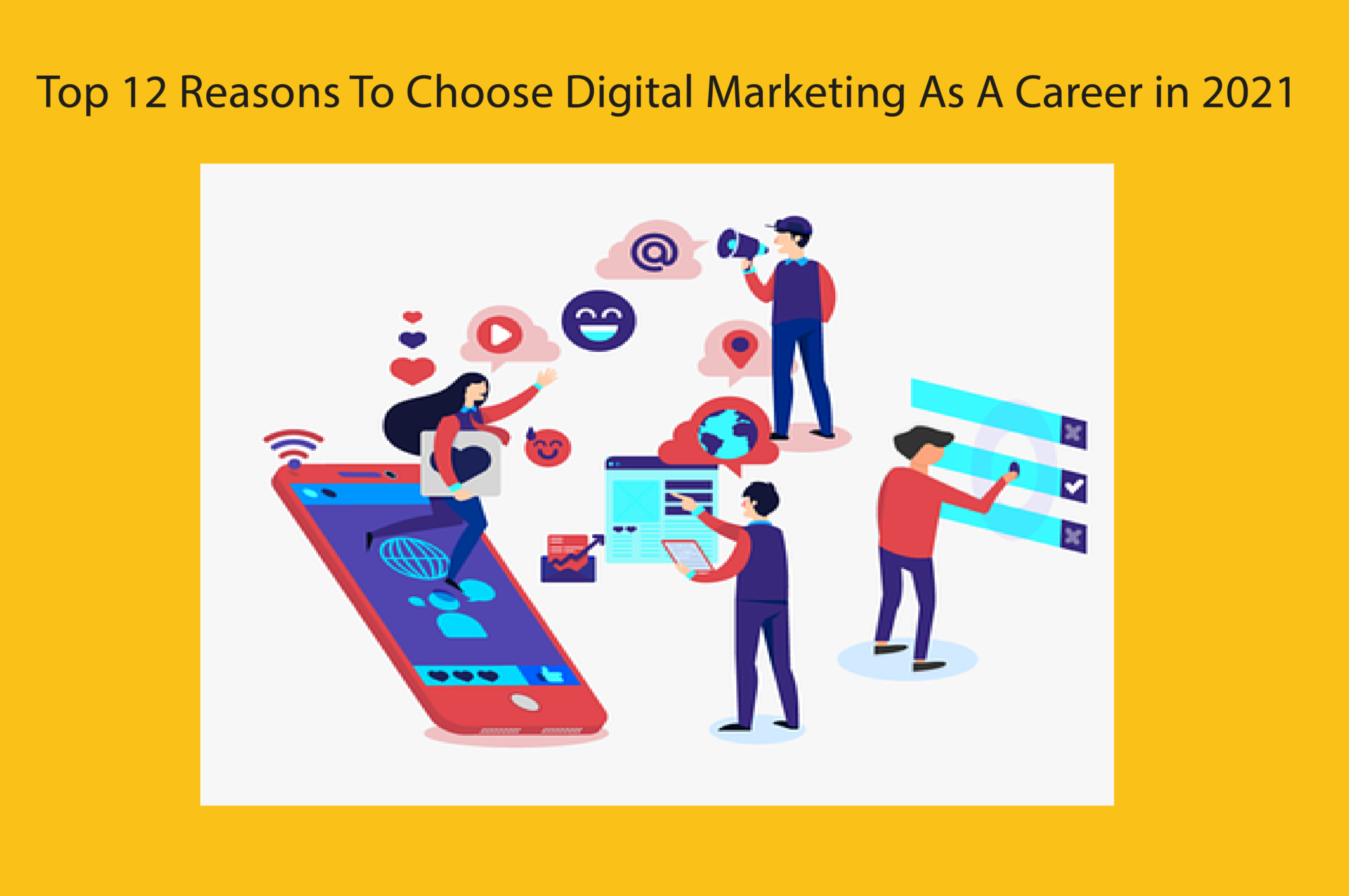 Top 12 Reasons To Choose Digital Marketing As A Career in 2021?