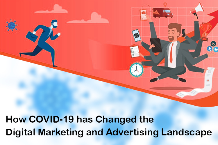 How COVID-19 has Changed the Digital Marketing and Advertising Landscape