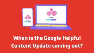 Google’s Helpful Content Update