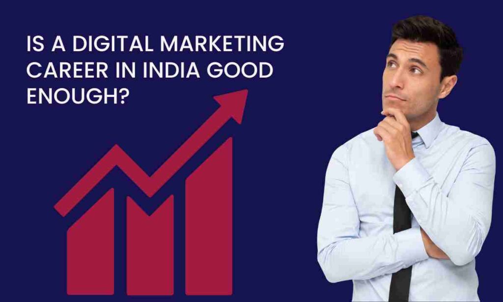 Is a digital marketing career in india good enough