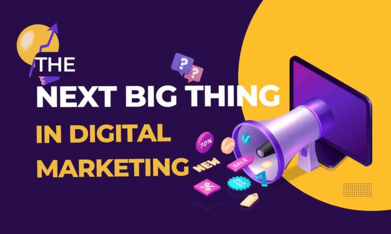 The next big thing in digital marketing