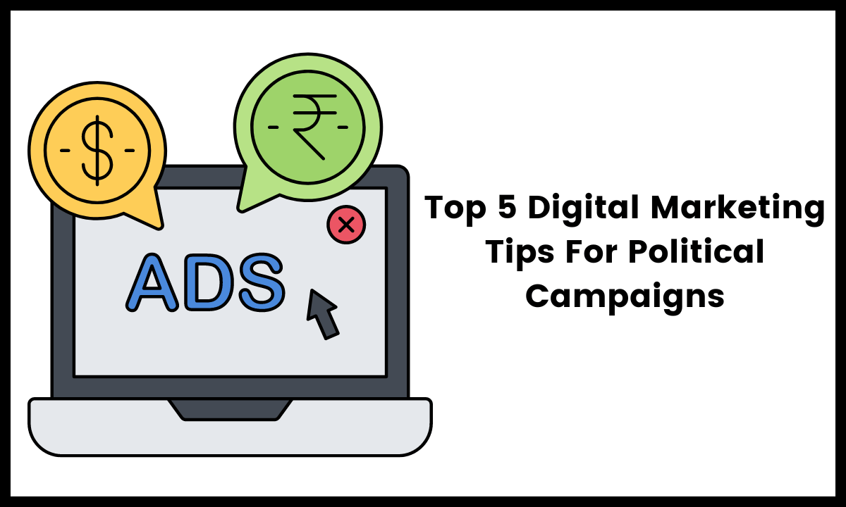 Top 5 digital marketing tips for political campaigns