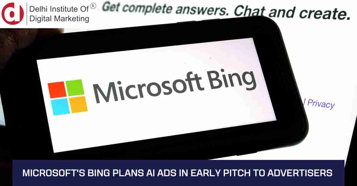 Microsoft's bing plans ai ads in early pitch to advertisers