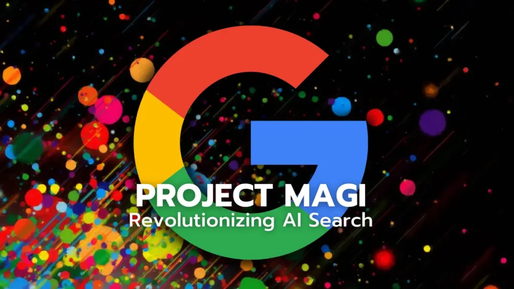 How Google's Project Magi is Going to Change the Search Engine Game