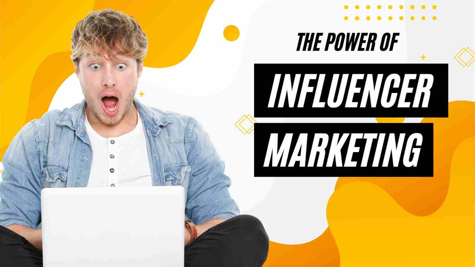 The power of influencer marketing