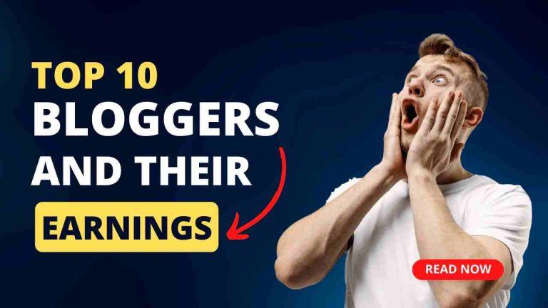 Top 10 Bloggers and their Earnings
