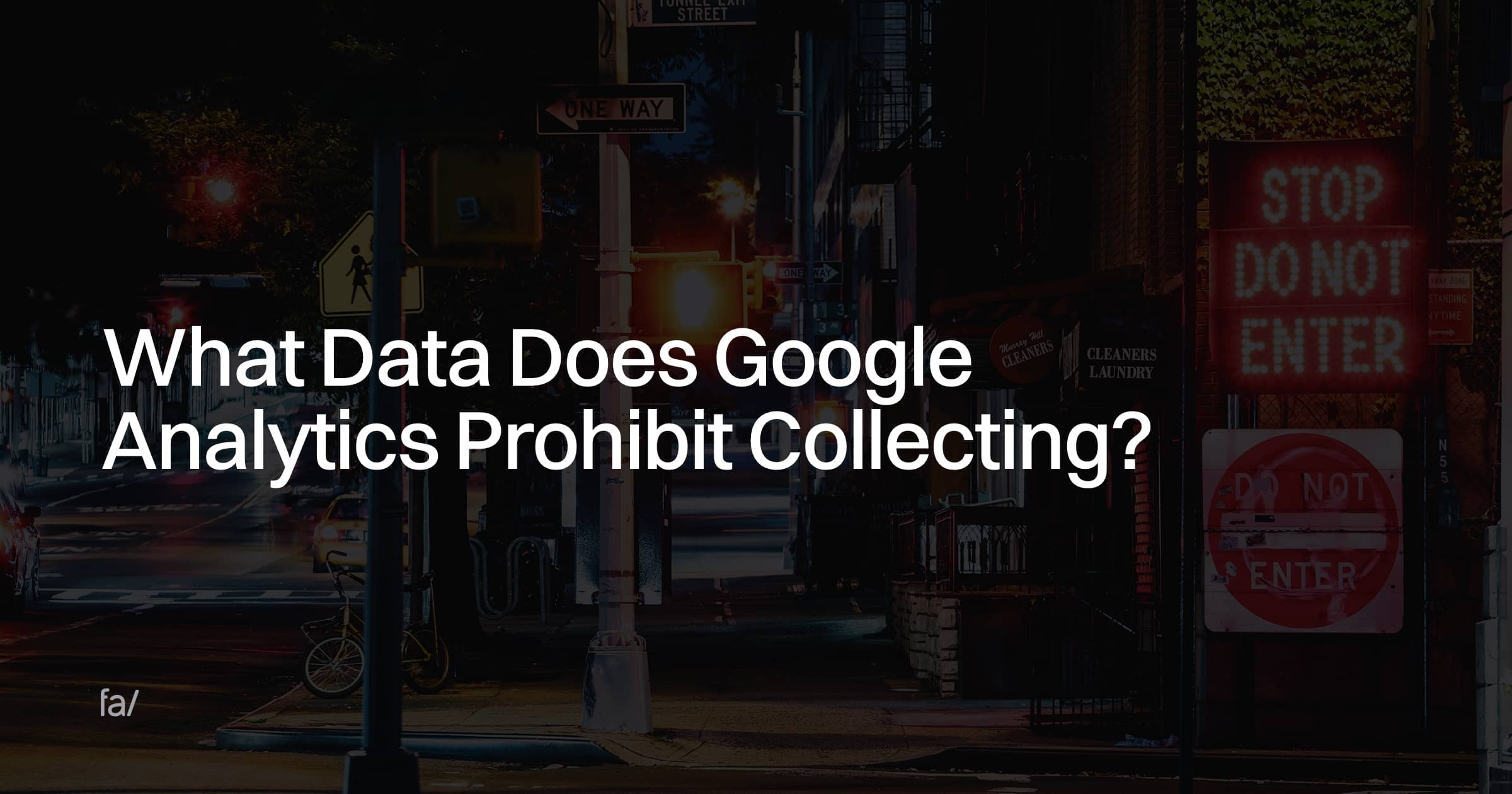What Data Does Google Analytics Prohibit Collecting?