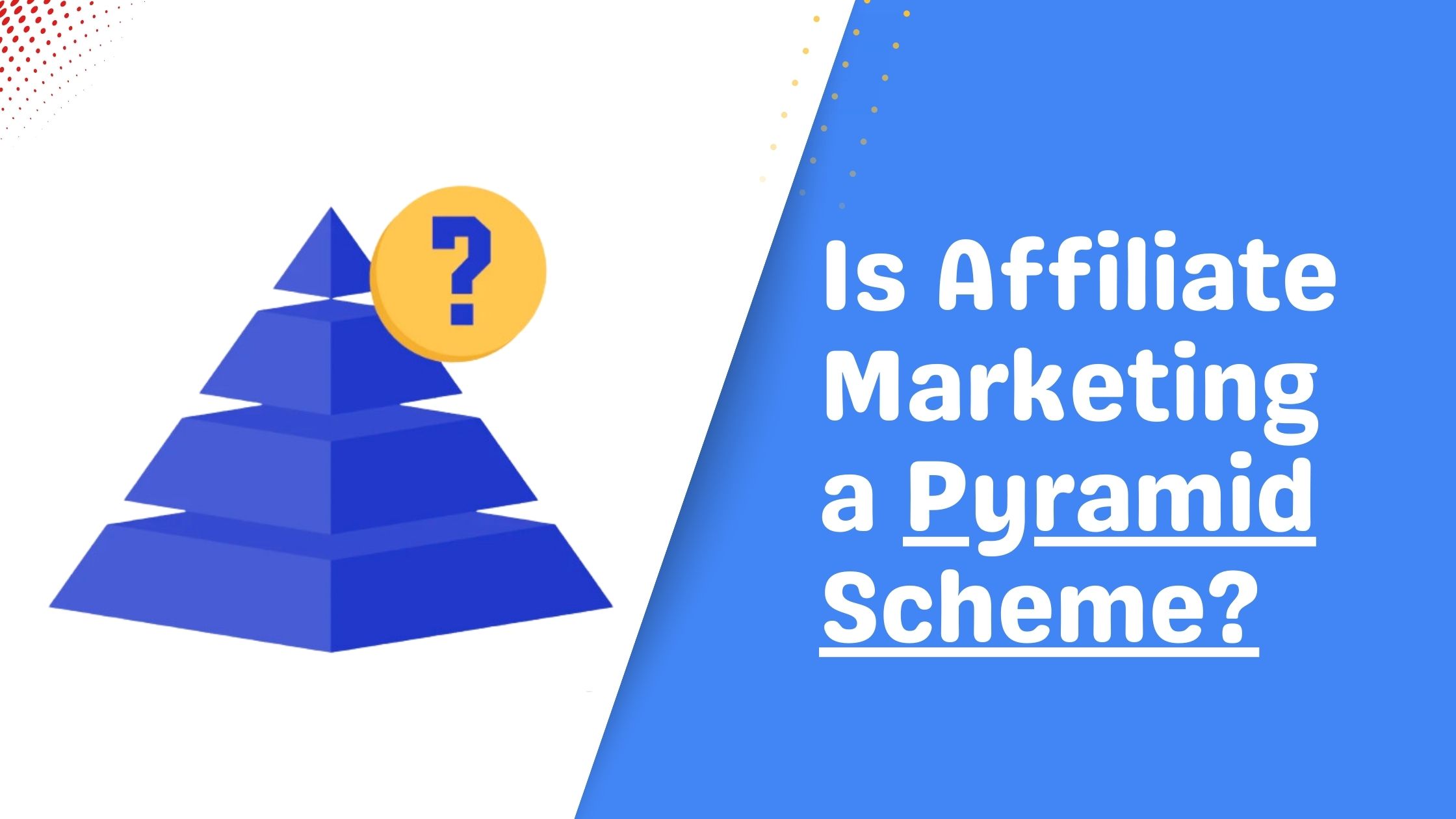 Is Affiliate Marketing a Pyramid Scheme