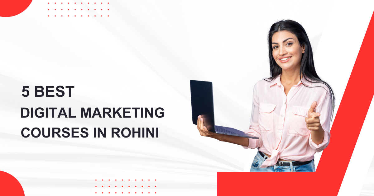 5 best digital marketing courses in rohini