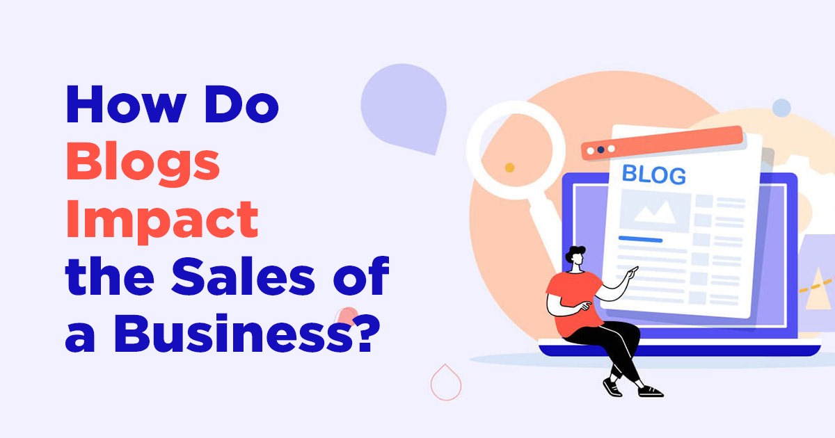 How do blogs impact the sales of a business