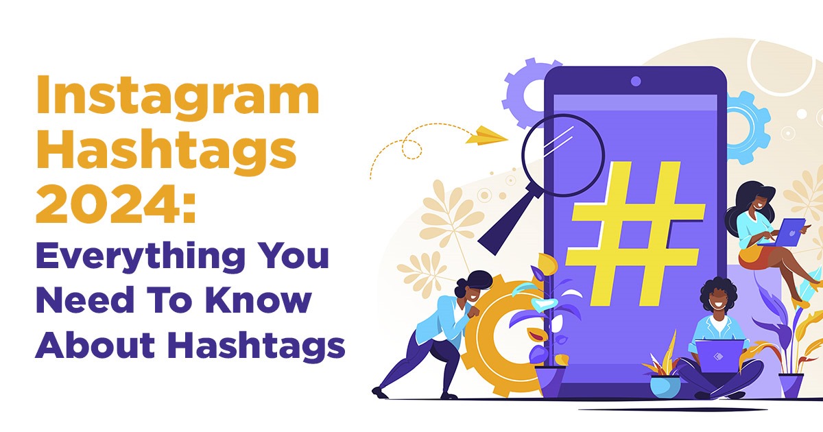 Instagram hashtags 2024: Everything you need to know