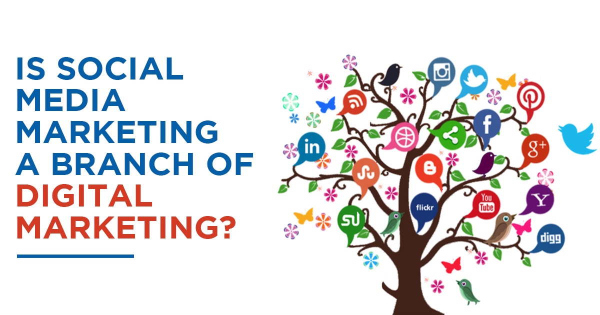 Is social media marketing a branch of digital marketing