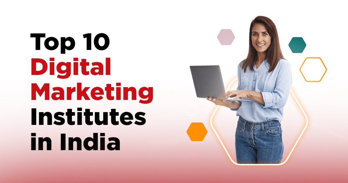 Top 10 digital marketing institutes in India