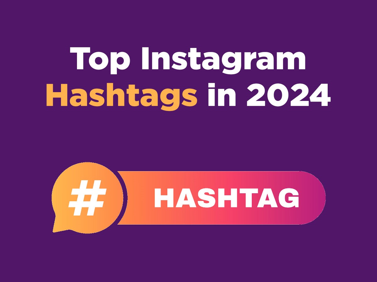 Instagram Hashtags 2024 Everything You Need To Know About Hashtags