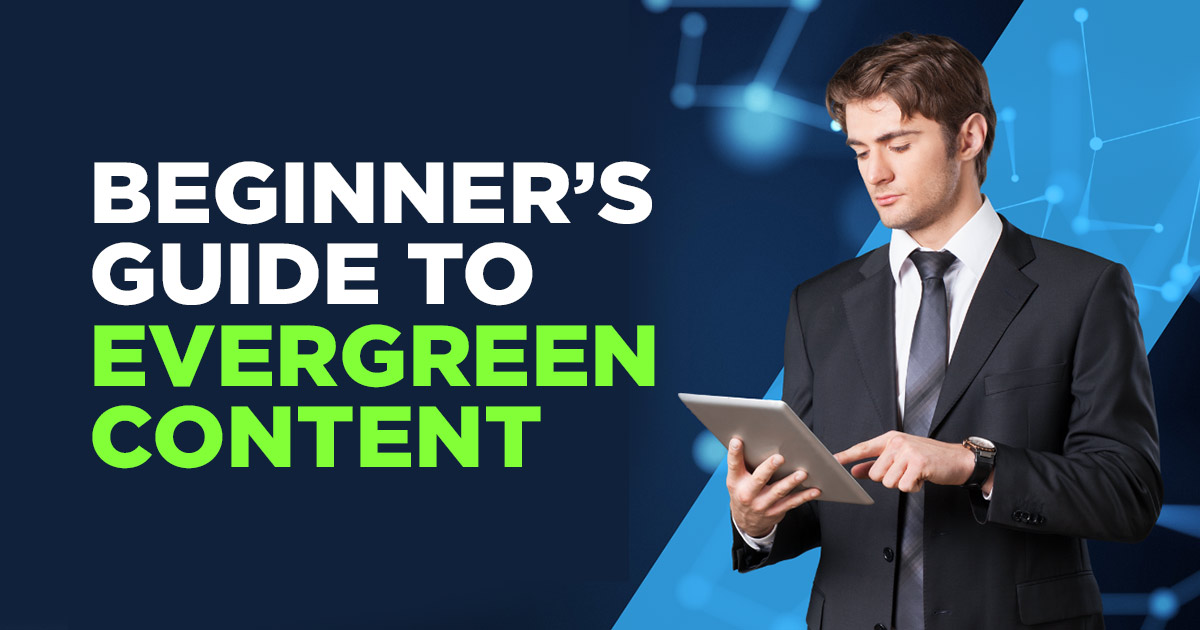 Beginner's Guide to Evergreen Content