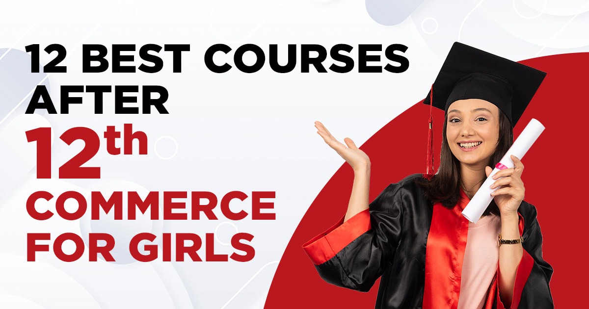 Best courses after 12th commerce for girls