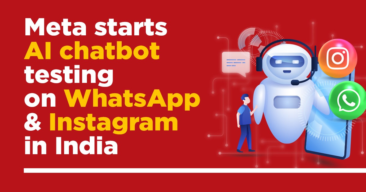 Meta starts AI Chatbot testing in whatsapp and instagram in India