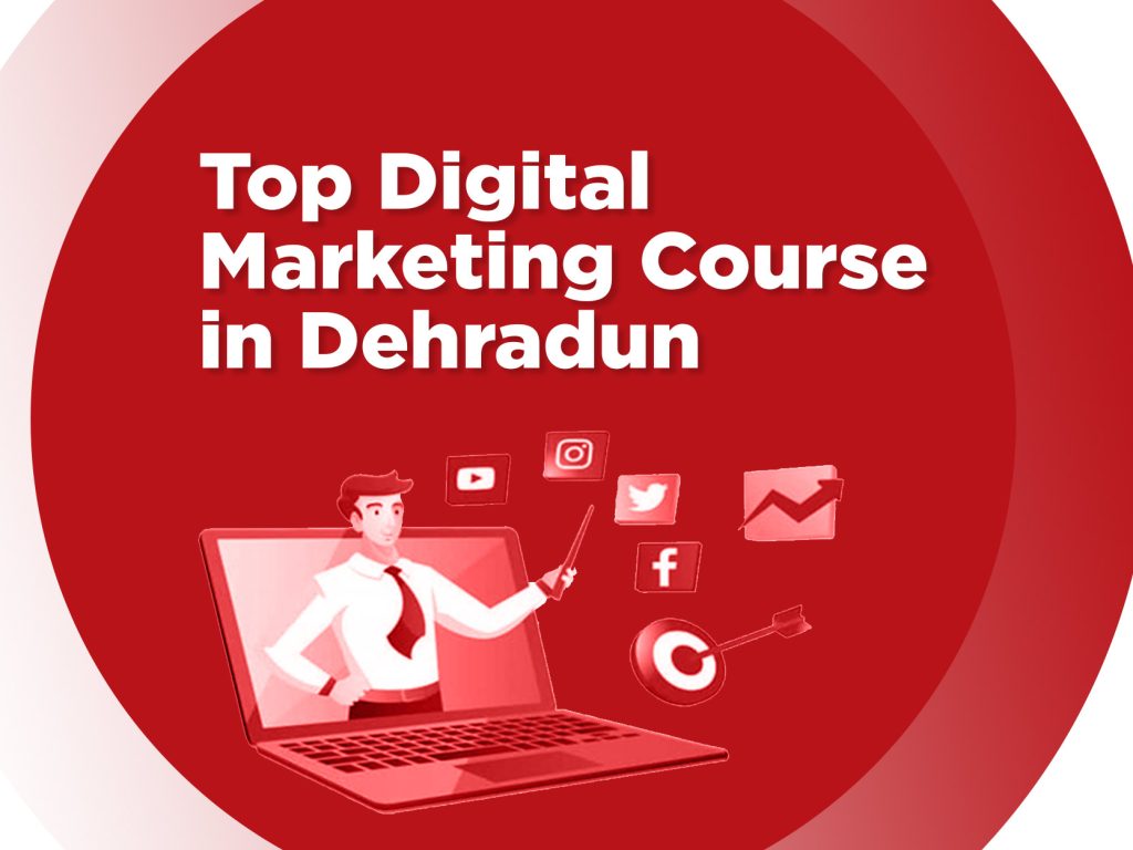 Top Digital Marketing Course in Dehradun