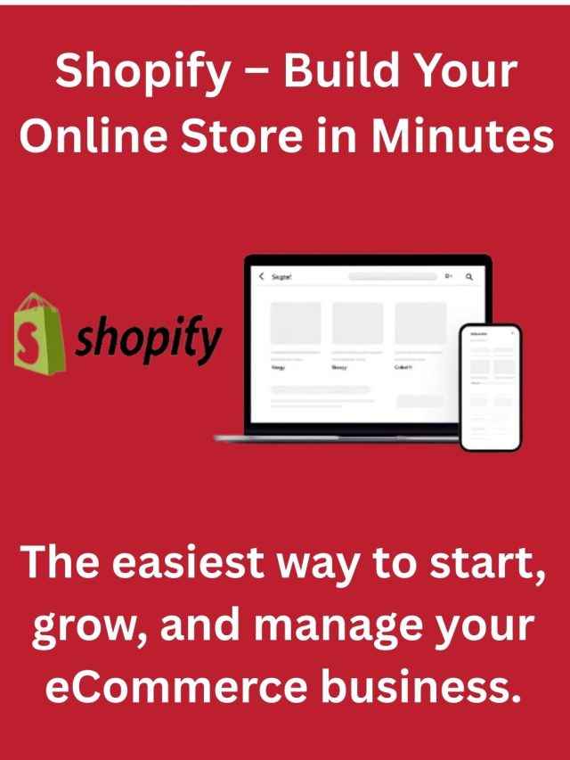 Shopify – Build Your Online Store in Minutes